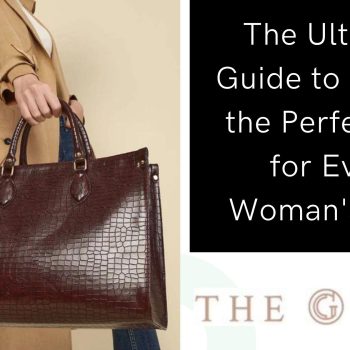 The Ultimate Guide to Finding the Perfect Bag for Every Woman's Style