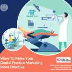 Ways To Make Your Dental Practice Marketing More Effective