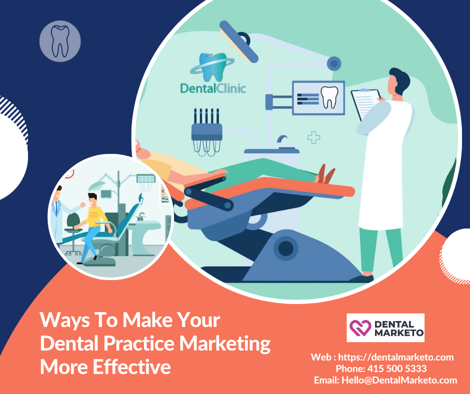 Ways To Make Your Dental Practice Marketing More Effective