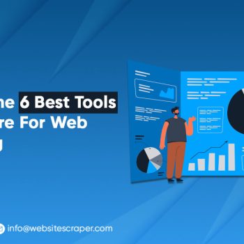 What are the 6 best tools and software for web data mining