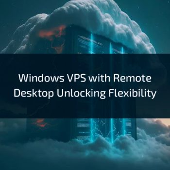 Windows-VPS-with-Remote-Desktop-Unlocking-Flexibility (1)