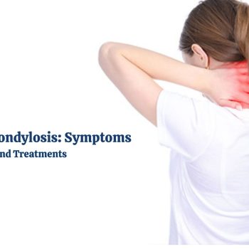 Cervical Spondylosis Symptoms and Treatments