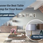 Choose the Best Table Lamp for Your Room
