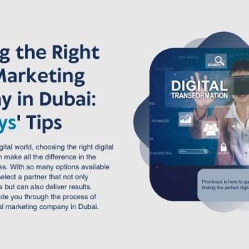 Choosing the Right Digital Marketing Company in Dubai Prontosys' Tips