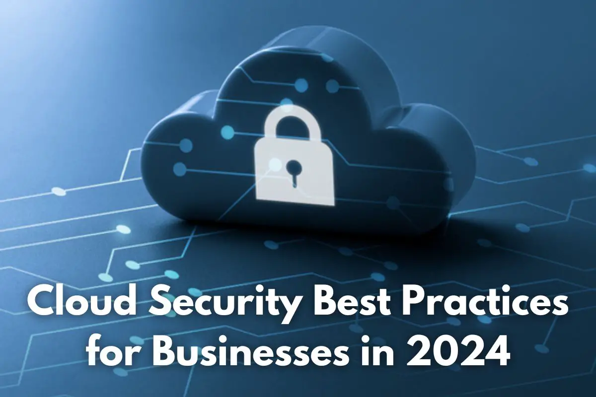 Cloud Security Best Practices for Businesses in 2024 (1)
