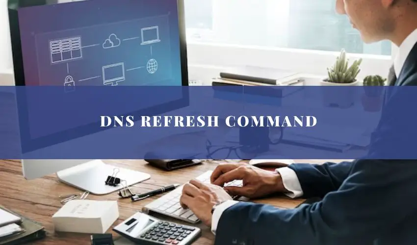 DNS Refresh Command