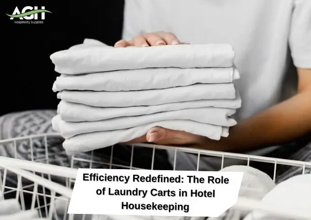 Efficiency Redefined- The Role of Laundry Carts in Hotel Housekeeping
