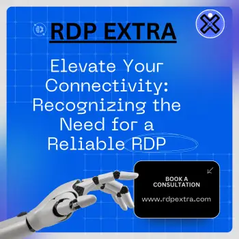 Elevate Your Connectivity Recognizing the Need for a Reliable RDP