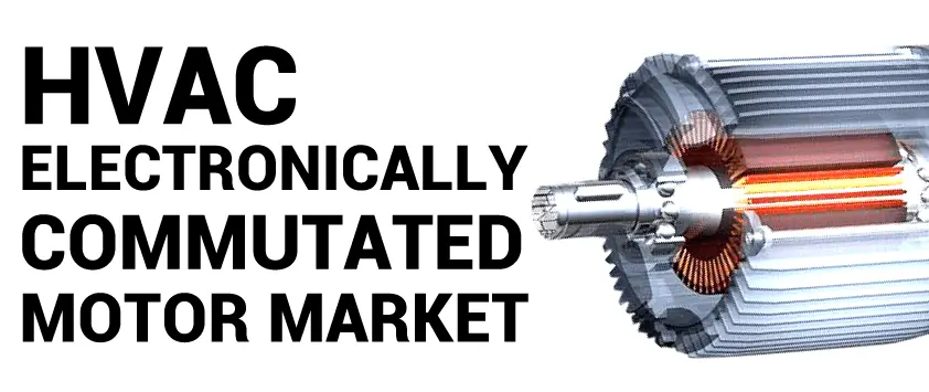 HVAC Electronically Commutated Motor Market