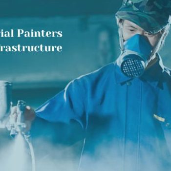 How Industrial Painters Preserve Infrastructure
