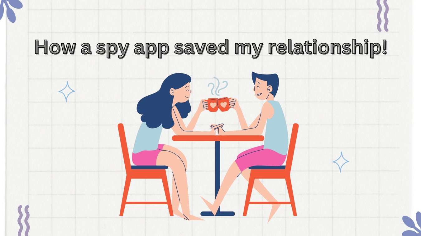 How a spy app saved my relationship! (1)