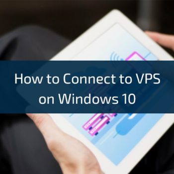 How-to-Connect-to-VPS-on-Windows-10