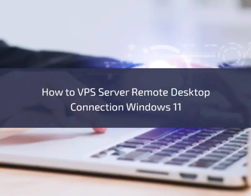 How-to-VPS-Server-Remote-Desktop-Connection-Windows-11