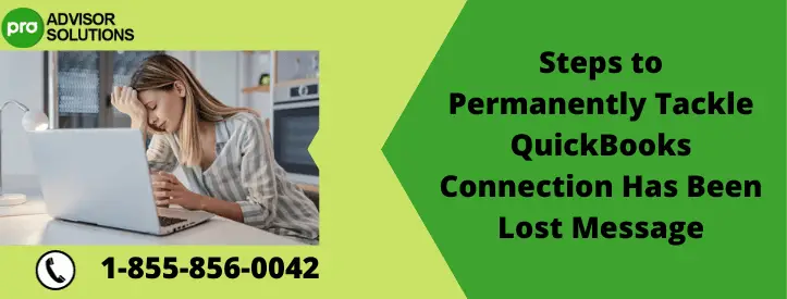 Learn How To Fix QuickBooks Connection Has Been Lost Issue
