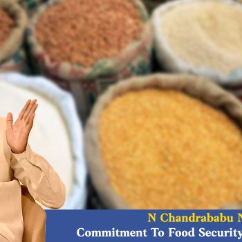 N Chandrababu Naidu’s Commitment To Food Security In Andhra Pradesh