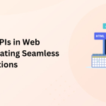The Role of APIs in Web Development_ Creating Seamless Integrations