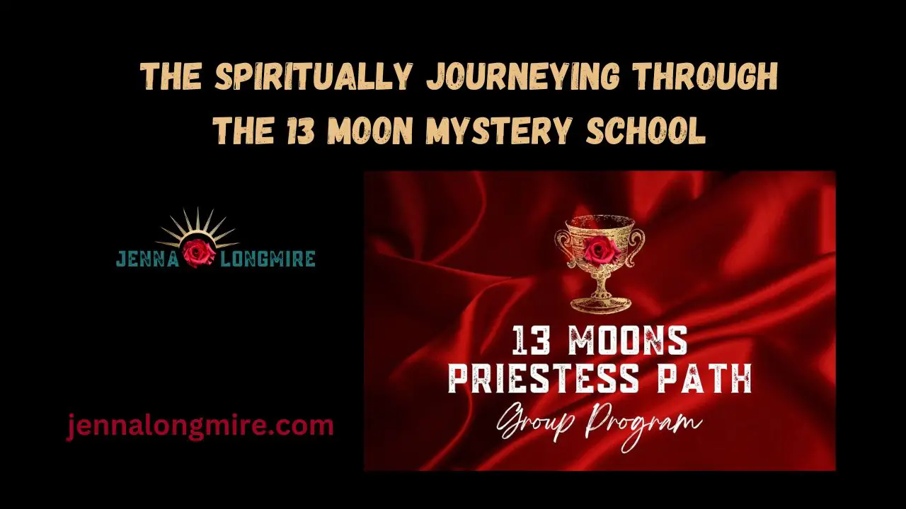 The Spiritually Journeying through the 13 Moon Mystery School
