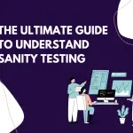 Understand Sanity Testing