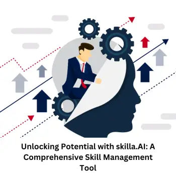 Unlocking Potential with skilla.AI A Comprehensive Skill Management Tool