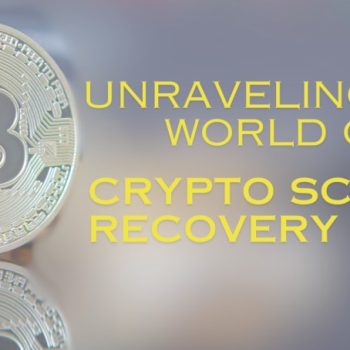 Unraveling the World of Crypto Scam Recovery and Crypto Recovery Services