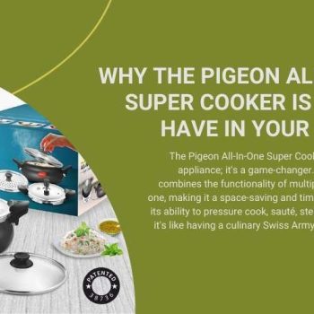 Why the Pigeon All-In-One Super Cooker is a Must-Have in Your Kitchen