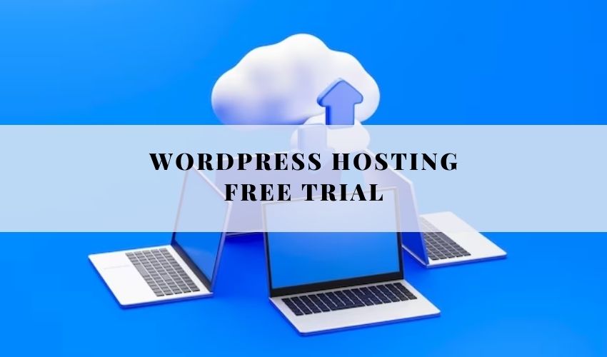 Wordpress Hosting Free Trial