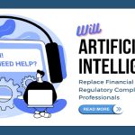 artificial-intelligence-replace-financial-services-regulatory-compliance-professionals