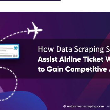 how-data-scraping-service-assist-airline-ticket-websites-to-gain-competitive-advantage