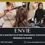 Do’s and Don’ts of Hair Extensions: Common Mistakes to Avoid