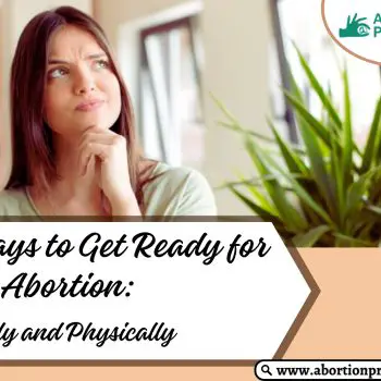 15 Ways to Get Ready for Your Abortion Mentally and Physically
