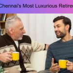 A Look into Chennai's Most Luxurious Retirement Homes