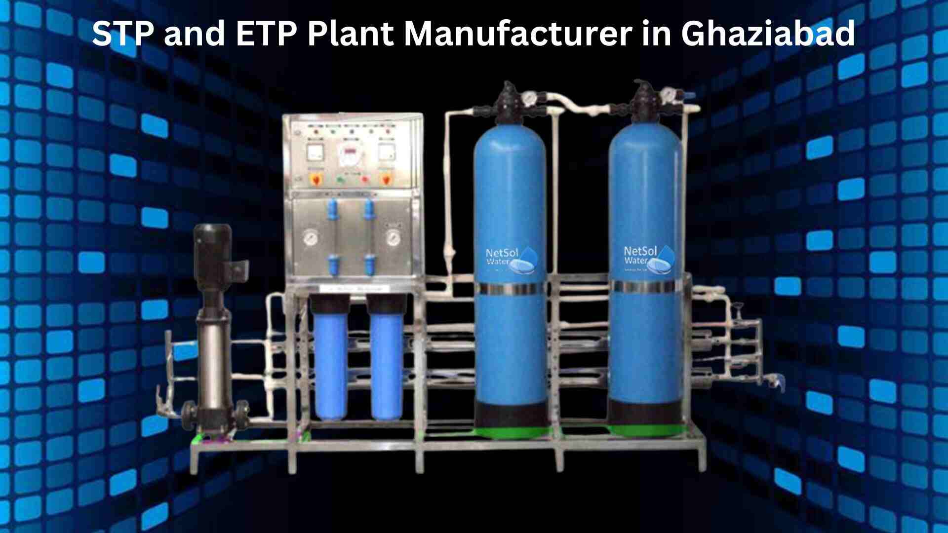 STP and ETP Plant Manufacturer in Ghaziabad