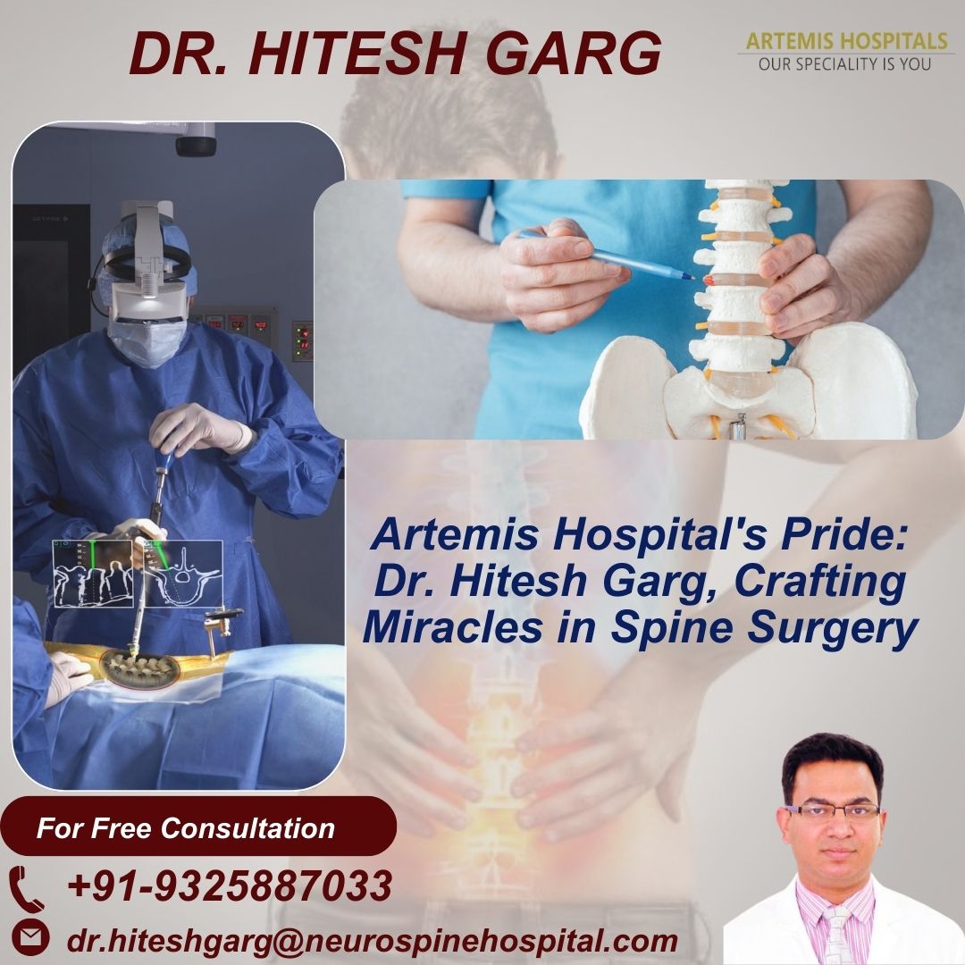 Artemis Hospital's Pride Dr. Hitesh Garg, Crafting Miracles in Spine Surgery