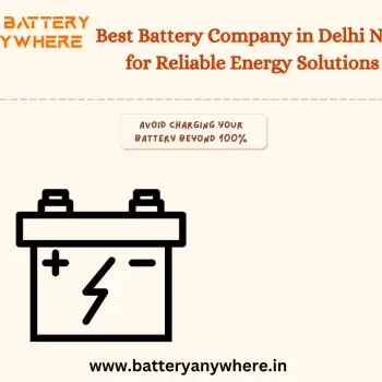 Best Battery Company in Delhi NCR for Reliable Energy Solutions