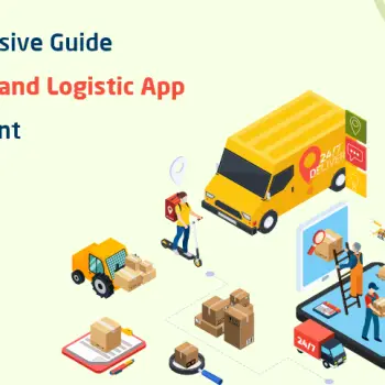 Comprehensive Guide to On-Demand Logistic App Development