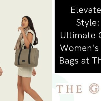 Elevate Your Style The Ultimate Guide to Women's Fashion Bags at The Gusto