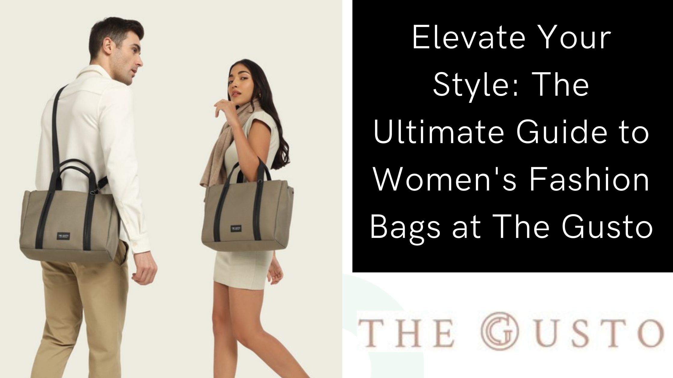 Elevate Your Style The Ultimate Guide to Women's Fashion Bags at The Gusto