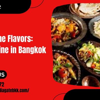 Exploring the Flavors Indian Cuisine in Bangkok