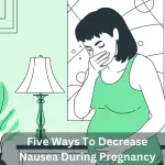 Five-Ways-To-Decrease-Nausea-During-Pregnancy3 - Blog image