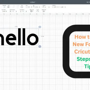 How to Add New Fonts to Cricut Easy Steps and Tips