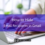 How to Hide Email Recipients in Gmail