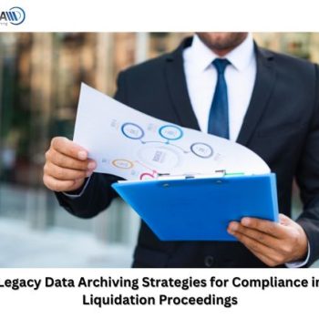 Legacy Data Archiving Strategies for Compliance in Liquidation Proceedings