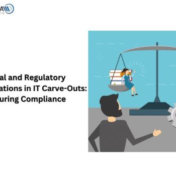 Legal and Regulatory Considerations in IT Carve-Outs- Ensuring Compliance