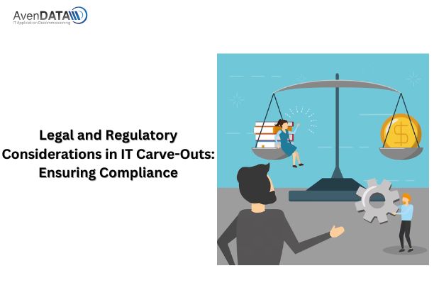 Legal and Regulatory Considerations in IT Carve-Outs- Ensuring Compliance