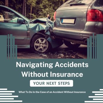 Navigating Accidents Without Insurance Your Next Steps