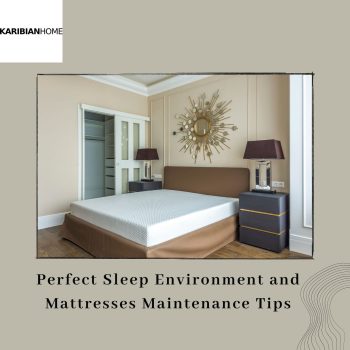 Perfect Sleep Environment and Mattresses Maintenance Tips