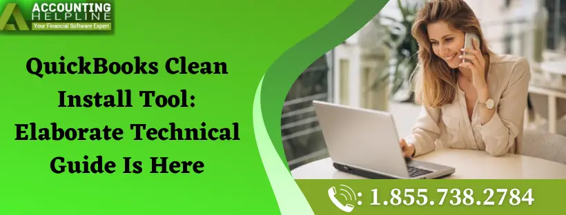 QuickBooks Clean Install Tool Elaborate Technical Guide Is Here