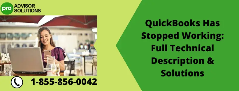QuickBooks Has Stopped Working Full Technical Description & Solutions