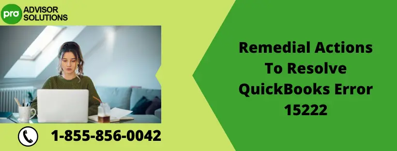 Remedial Actions To Resolve QuickBooks Error 15222