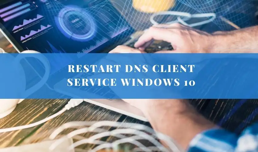 Restart DNS Client Service Windows 10